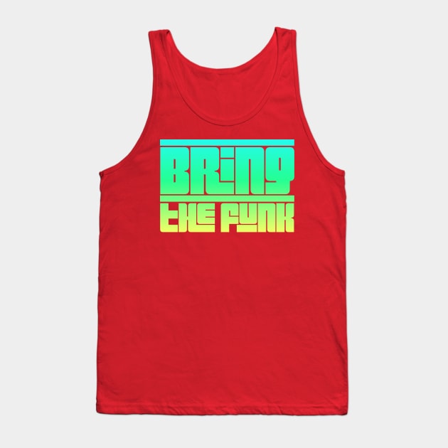 Bring the Funk 70s Groovy Typography Design Tank Top by pitstopart